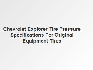 Chevrolet Explorer Oem Tire Pressure Guide