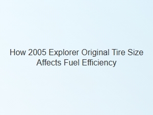 How Original Tire Size Affects Fuel Efficiency